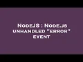NodeJS Node js unhandled error event