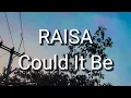 Download Lagu Raisa - Could it Be (Lirik)