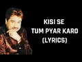 Download Lagu Kisi Se Tum Pyar Karo (Lyrics) Andaaz | Kumar Sanu, Alka Yagnik