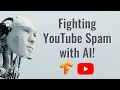Fighting Spam on YouTube with TensorFlow Python