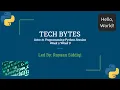 Tech Bytes Intro to Programming - Week 1 Python Week 9
