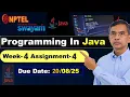 Programming in Java week 4 assignment Answers Solutions nptel assignment 4 July 2025