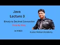 Binary to Decimal Conversion Vice versa In HINDI Java Lecture - 3 How to add two binary Numbers