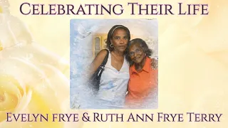 Celebration of Evelyn Frye Ruth Ann Frye Terry