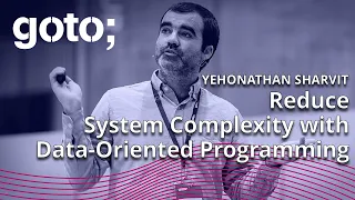 Reduce System Complexity with Data-Oriented Programming Yehonathan Sharvit GOTO 2023