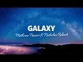 Methner, Nexeri - Galaxy (Lyrics) ft. Nicholas Roberts