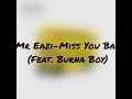 MrEazi- Miss u bad(feat. Burna boy) lyrics