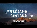 Lagu Bersama bintang (Tidurlah selamat malam lupakan sajalah aku) - DRIVE - lirik lagu
