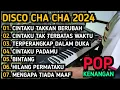 Download Lagu DISCO CHA CHA 2024 - ALBUM POP KENANGAN COCOK UNTUK TEMAN SANTAI!!!