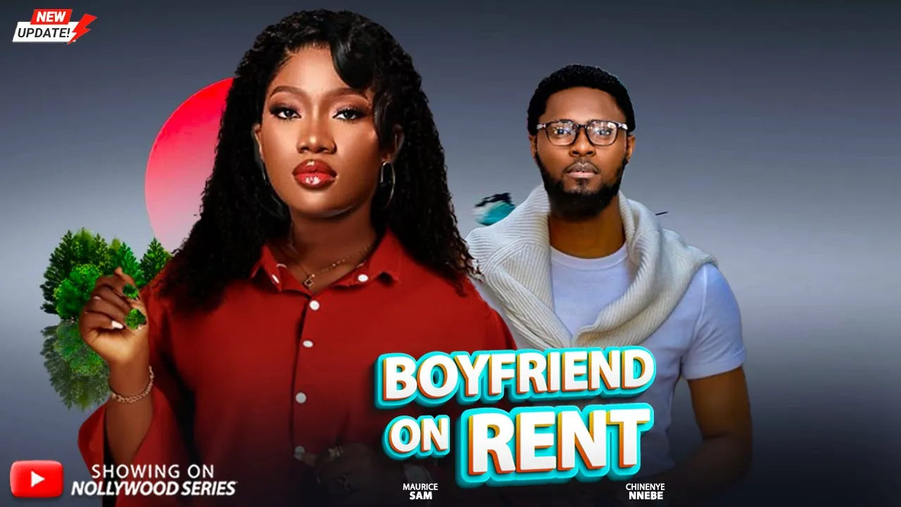 Boyfriend On Rent - Maurice Sam, Chinenye Ubah — Nollywood