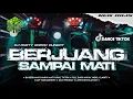 Download Lagu DJ BERJUANG SAMPAI MATI - PARTY RODOK FUNKOT FULL BASS NJENGAT MIDEL NROTOK TULUPAN | ANDALAN BATTLE
