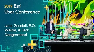 Jane Goodall, E.O. Wilson, & Jack Dangermond