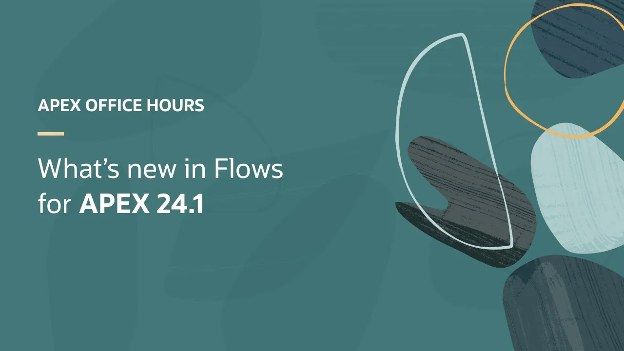 What’s new in Flows for APEX 24.1