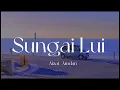Download Lagu Sungai Lui (Lirik) | Aizat Amdan