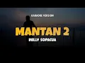 Download Lagu MANTAN 2 - WILLY SOPACUA | Karaoke Lagu Timur Populer 2024 | Karaoke No Vocal