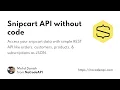 Connect with Snipcart API without coding NoCodeAPI