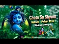 Download Lagu Dj Anshul Nagri - Chhote Se Shyam Salona Private RMX - Anshul Nagri - @djsahilzone.dhudwa 