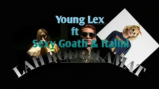 Download Young Lex - Lah Bodo Amat  Ft. Sexy Goath \u0026 Italiani ( Official Music Video) MP3