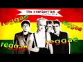 The Cranberries - Zombie - Remix Reggae