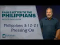 Philippians 3 12-21 - Pressing On