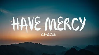Download Chlöe - Have Mercy (Mix Lyrics) MP3