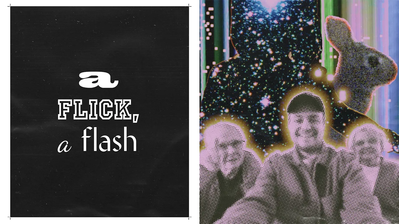 a flick, a flash