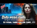 Download Lagu NEW...DJ SATU RASA CINTA SLOW BASS VIRALL TERBARU 2024 || Koplak fvngky