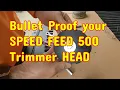 How to Bullet Proof Your Echo Speed Feed 500 Trimmer Head