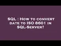 SQL How to convert date to ISO 8601 in SQL-Server
