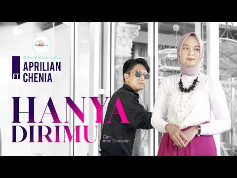 Download MP3 Aprilian Ft. Chenia - Hanya Dirimu (Official Music Video)