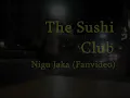 The Sushi Club - Niku Jaga (Official Fan Video)
