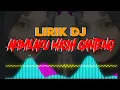 🎶Lirik lagu dj akimilaku masih ganteng🎵