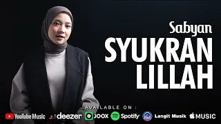 Download SYUKRAN LILLAH ( شكرا الله ) - SABYAN MP3
