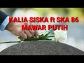 Download Lagu MAWAR PUTIH - KALIA SISKA ft SKA 86 (Cover kentrung) (Lirik)