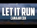 Lagu Canaan Cox - Let It Run (Lyrics)