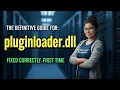 pluginloader dll Missing Here is the Fix