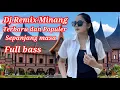 Download Lagu DJ MINANG PALING BANYAK DI CARI TERBARU FULL BASS.