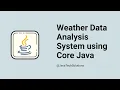 ANALYZE Weather Data with Core Java Technology