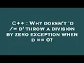C Why doesn t d d throw a division by zero exception when d 0