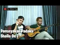 Download Lagu Sheila On 7 ~ Percayakan Padaku ( Cover THE BHIGAF )