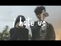 Download Lagu One Høpe - I Hate Us