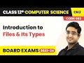 Introduction to Files and Its Types - File Handling in Python Class 12 Computer Science Chapter 2