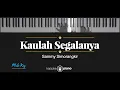 Download Lagu Kaulah Segalanya - Sammy Simorangkir (KARAOKE PIANO - MALE KEY)