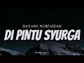 DAYANG NURFAIZAH - Di Pintu Syurga ( Lyrics )