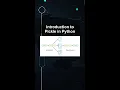 Introduction to Pickle in Python Introduction