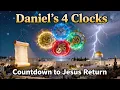 Daniel’s Four Countdown Clocks: God’s Hidden Timers to Jesus’ Return