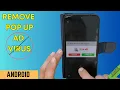 Remove annoying Pop Up Ads VIRUS from Android Smartphone