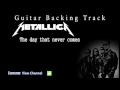 Download Lagu Metallica - The day that never comes (Guitar Backing Track)