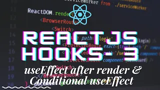 React hooks 3 - useEffect after render Conditional useEffect