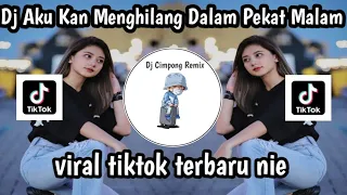 Download DJ AKU KAN MENGHILANG DALAM PEKAT MALAM II MIMPI YANG SEMPURNA X MASHUP VIRAL TIKTOK TERBARU MP3